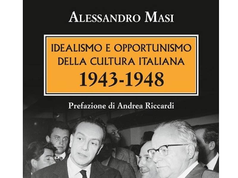 Idealismo e opportunismo della cultura italiana. 1943-1948 