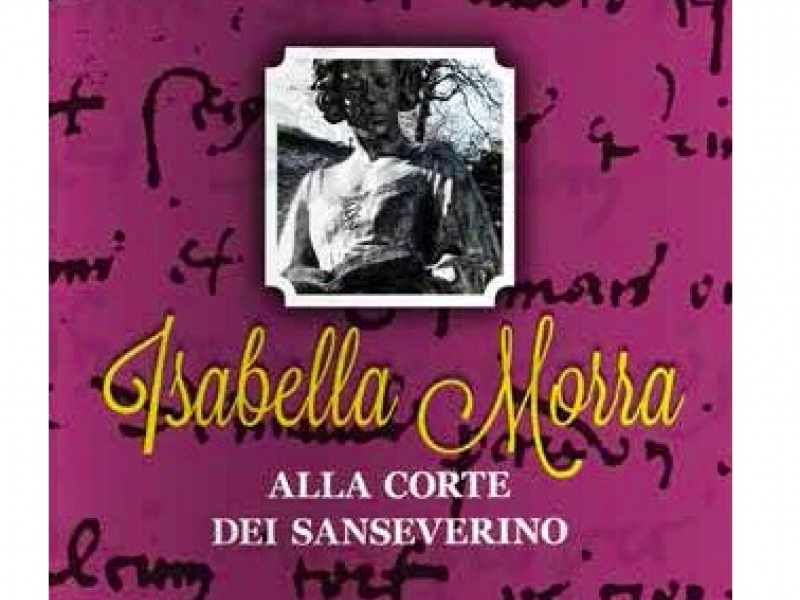 Pasquale Montesano presenta il volume “Isabella Morra alla corte dei Sanseverino” a Valsinni
