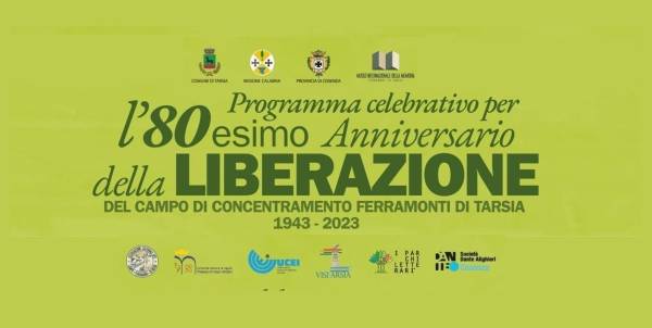 80 anniversario della Liberazione del Campo di concentramento di Ferramonti di Tarsia (1943 - 2023) 