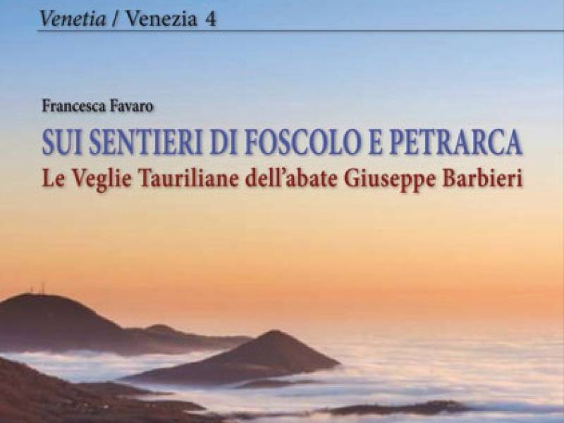 Foto Sui sentieri di Foscolo e Petrarca, le Veglie Tauriliane dell’ abate Giuseppe Barbieri  1